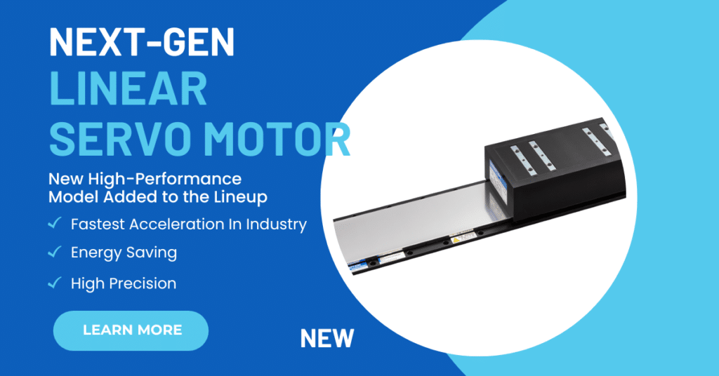 The New HighPerformance, EnergyEfficient Linear Servo Motor Motion