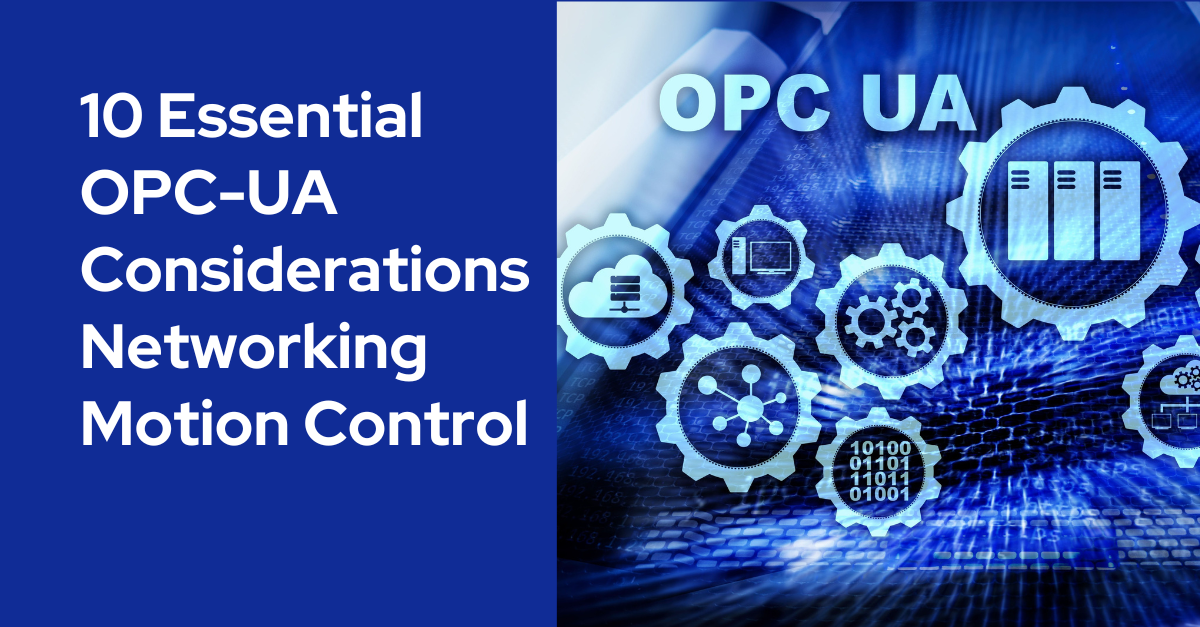10 Essential OPC-UA Considerations Networking Motion Control
