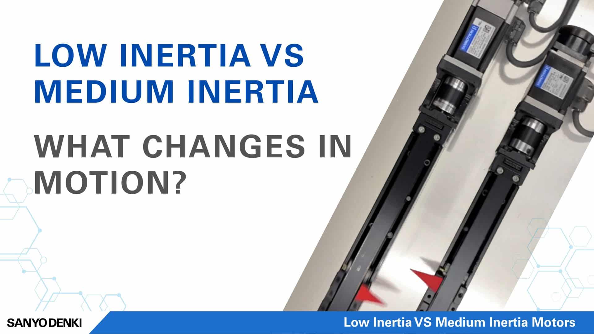 An image featuring two Sanyo Denki SANMOTION R servo motors side-by-side on linear actuators, used to compare low inertia versus medium inertia. The text on the left asks, "LOW INERTIA VS MEDIUM INERTIA: WHAT CHANGES IN MOTION?"