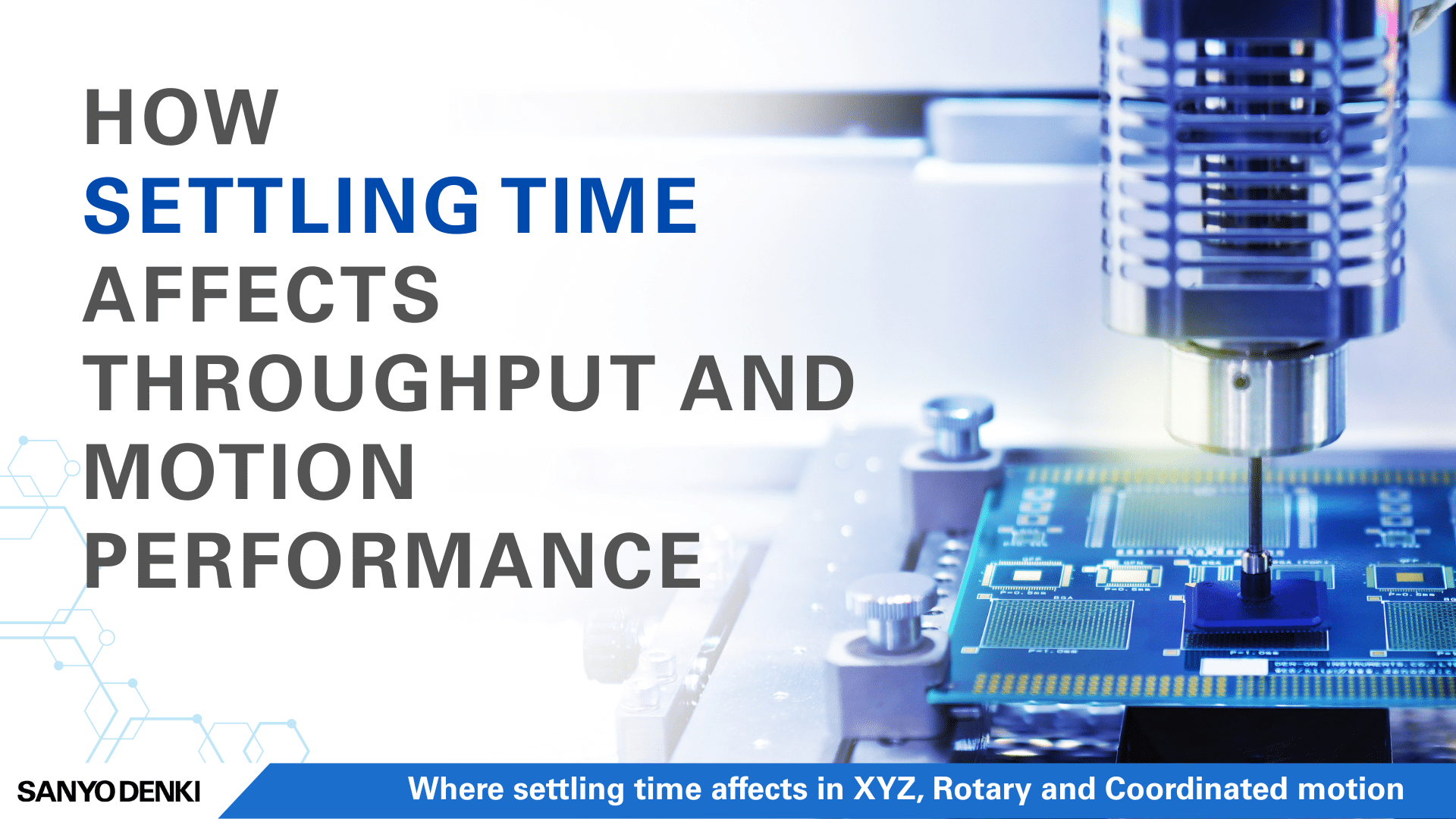 Featured image for an article about how settling time affects throughput and motion performance in X-Y-Z, rotary, and coordinated motion systems